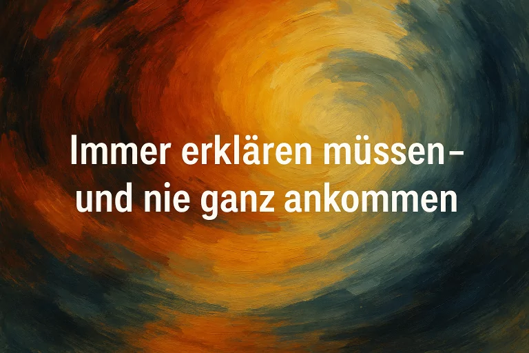 Sich erklären müssen